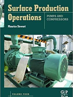 Surface Production Operations: Pumps and Compressors (Volume IV) – eBook