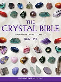 The Crystal Bible: A Definitive Guide to Crystals by Judy Hall (eBook) PDF