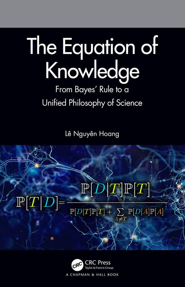 The Equation of Knowledge: From Bayes’ Rule to a Unified Philosophy of Science – eBook