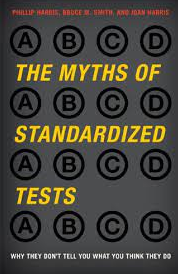 The Myths of Standardized Tests Phillip Harris, ISBN-13: 978-1442208094