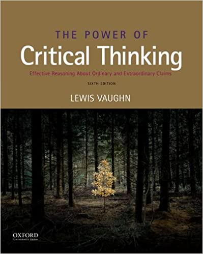 The Power of Critical Thinking: Effective Reasoning about Ordinary and Extraordinary Claims (6th Edition) – eBook