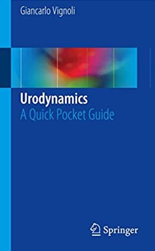 Urodynamics A Quick Pocket Guide Giancarlo Vignoli, ISBN-13: 978-3319337586