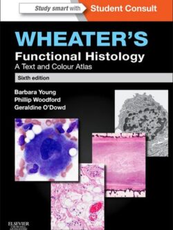 Wheater’s Functional Histology: A Text and Colour Atlas (6th Edition) – eBook