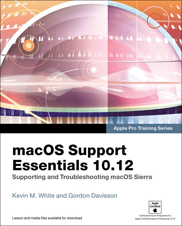 macOS Support Essentials 10.12: Supporting and Troubleshooting macOS Sierra – eBook