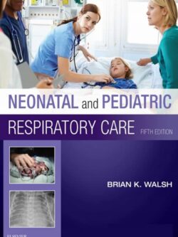 Neonatal and Pediatric Respiratory Care (5th Edition) – eBook